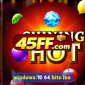 windows 10 64 bits iso